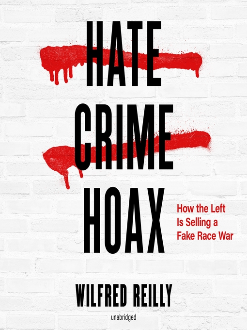 Title details for Hate Crime Hoax by Wilfred Reilly - Wait list